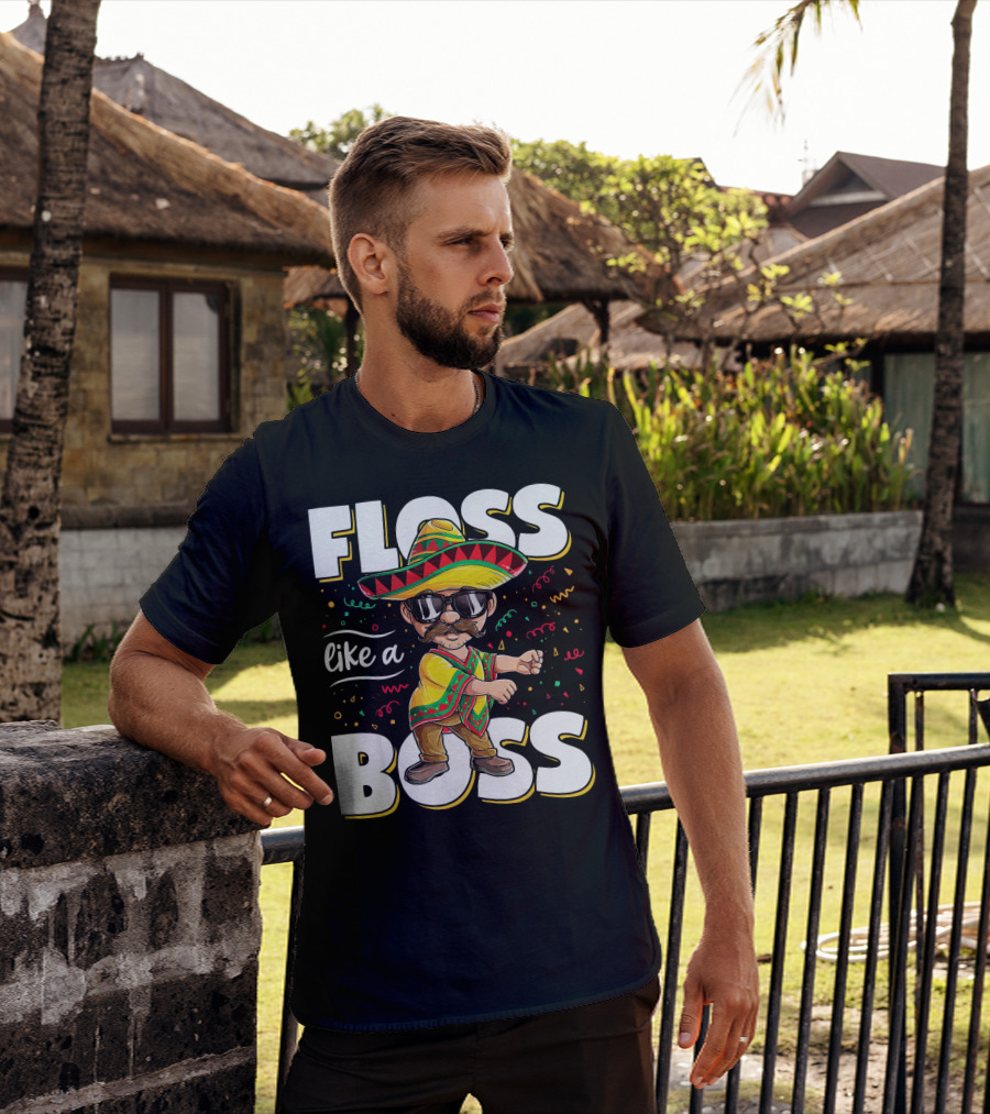 Floss Like A Boss Cinco De Mayo Flossing Sombrero Fiesta T-Shirt