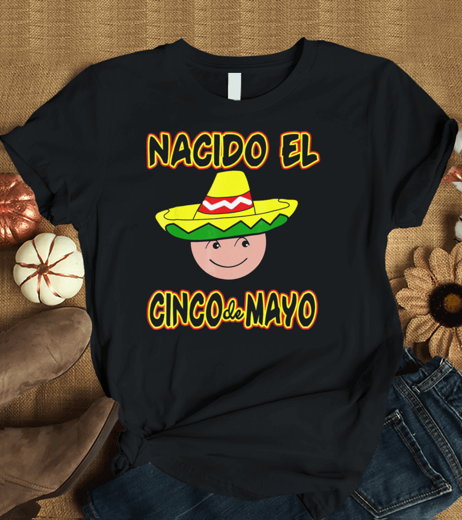 Nacido el Cinco de Mayo Birthday Sombrero Face T-Shirt