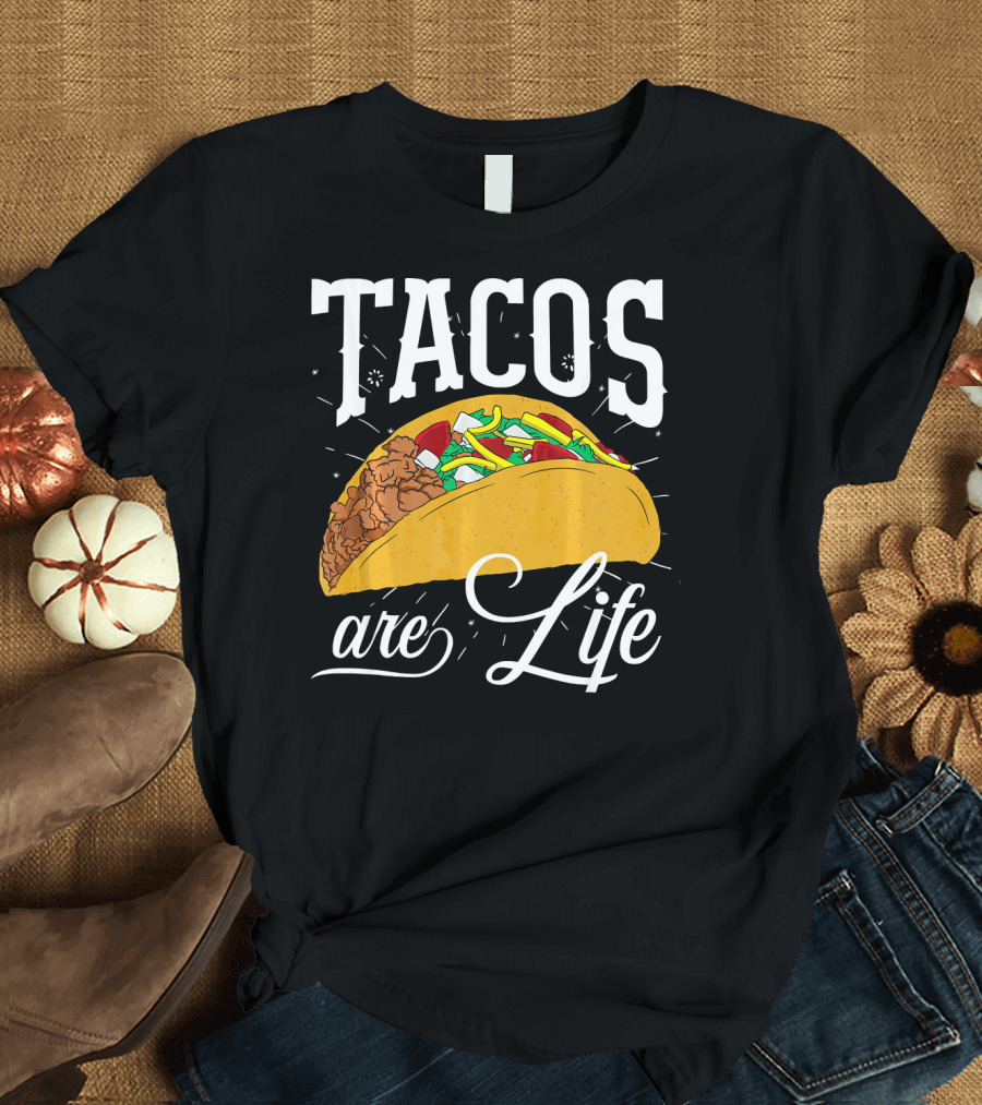 Tacos Are Life Cinco De Mayo Funny Taco T-Shirt