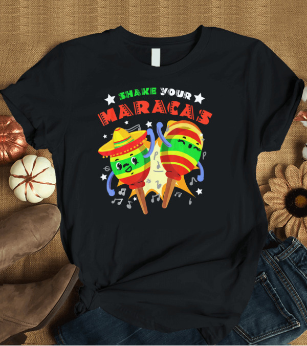 T-Shirt: Shake Your Maracas Cinco De Mayo Fiesta Fun with Sombrero and Music Notes T-Shirt Shake Your Maracas Cinco De Mayo Fiesta Fun with Sombrero and Music Notes T-Shirt