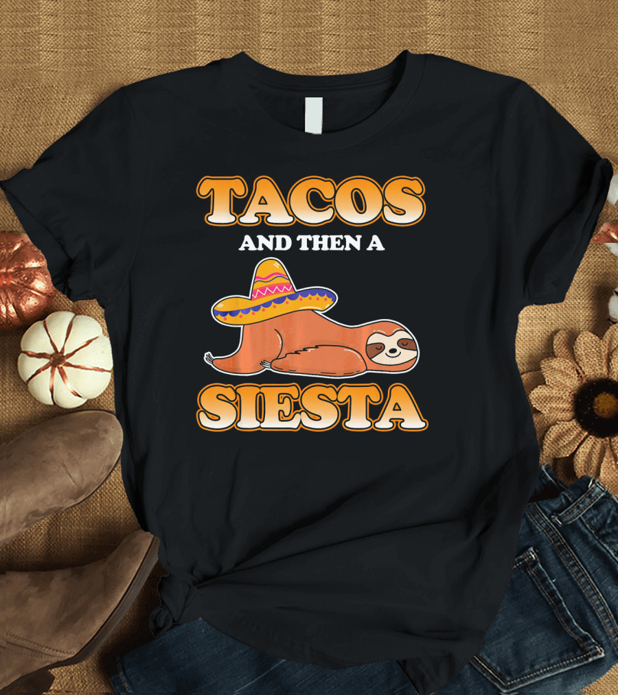 Tacos And Then A Siesta Sloth Sombrero Cinco De Mayo T-Shirt
