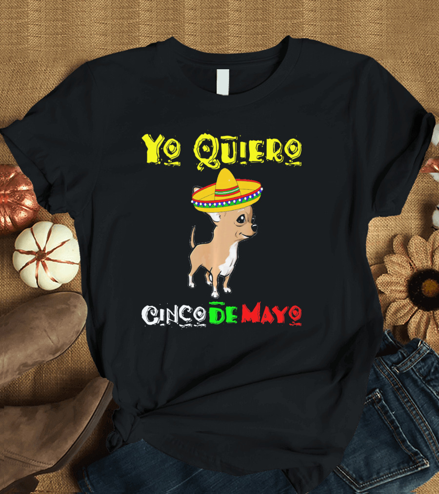 Yo Quiero Cinco de Mayo Chihuahua Sombrero T-Shirt