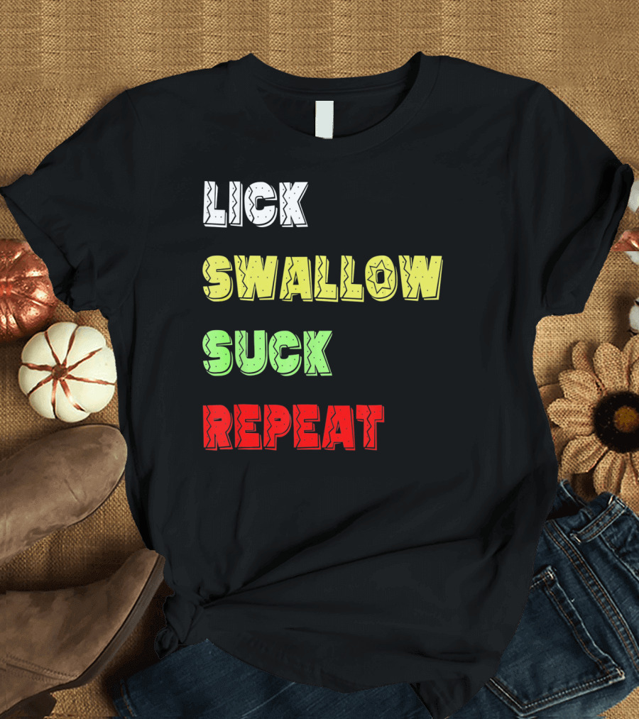 Cinco De Mayo Lick Swallow Suck Repeat Colorful Text Sequence T-Shirt