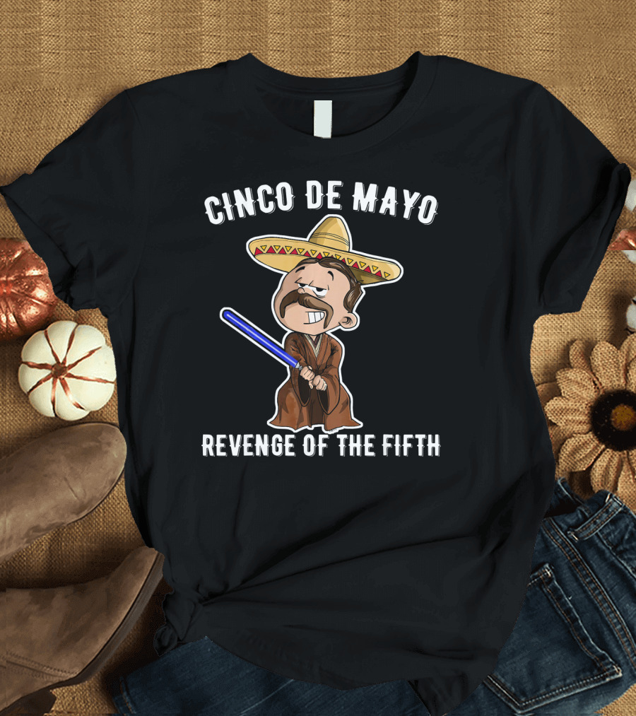 Cinco De Mayo Revenge of the Fifth Sombrero Lightsaber Jedi T-Shirt