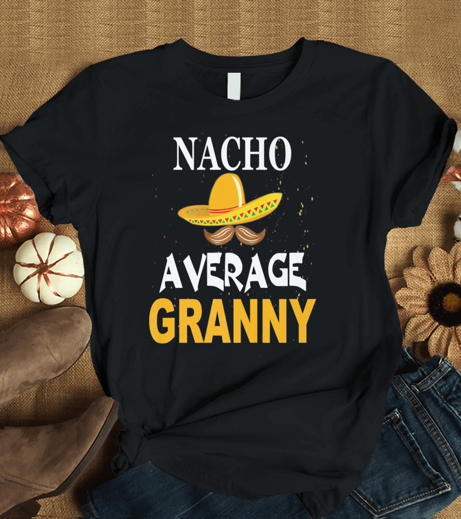 Nacho Average Granny Sombrero and Mustache T-Shirt