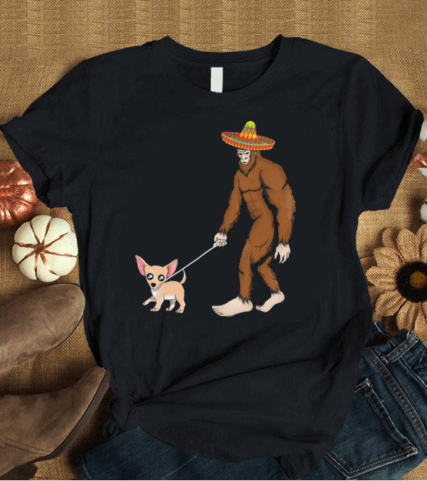 T-Shirt: Bigfoot Sombrero and Chihuahua T-Shirt Bigfoot Sombrero and Chihuahua T-Shirt