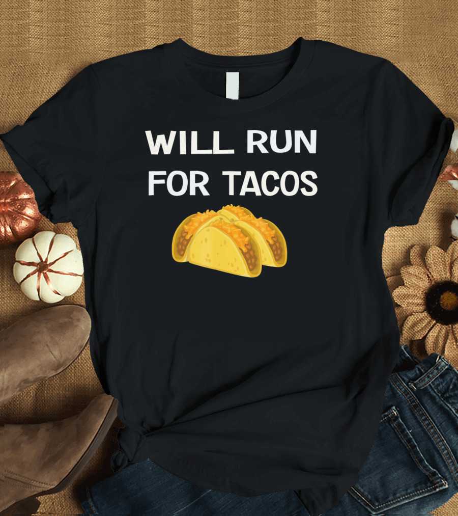 Will Run for Tacos Cinco de Mayo T-Shirt