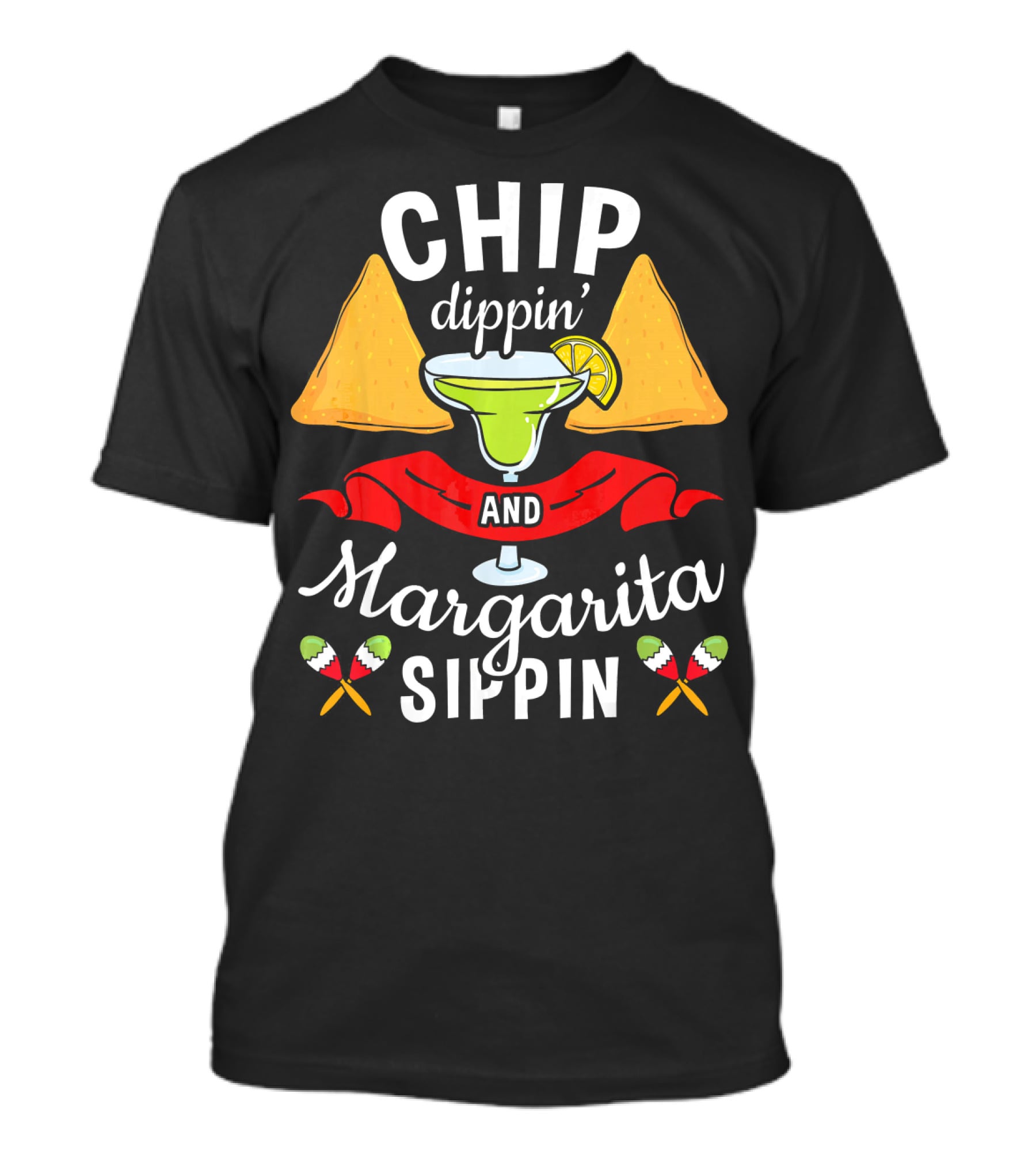 Chip Dippin Dippin Margarita Sippin With Nachos And Lime Wedges T-Shirt