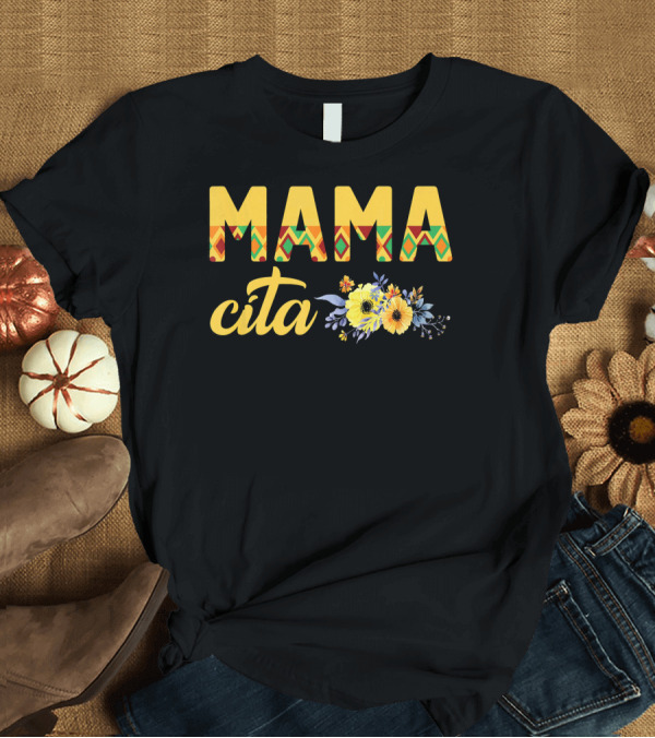 T-Shirt: Cinco De Mayo Mamacita Mama Cita Flower T-Shirt Cinco De Mayo Mamacita Mama Cita Flower T-Shirt