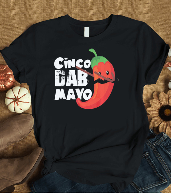 T-Shirt: Cinco De Mayo Dab Pepper T-Shirt Cinco De Mayo Dab Pepper T-Shirt