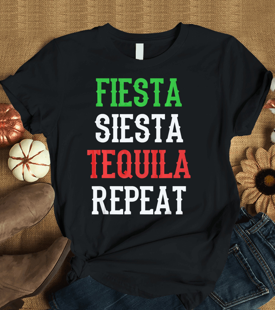Fiesta Siesta Tequila Repeat Cinco De Mayo Party T-Shirt