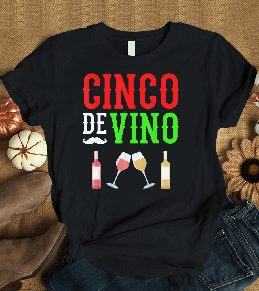 Cinco De Vino Funny Red Wine Mexico Fiesta T-Shirt