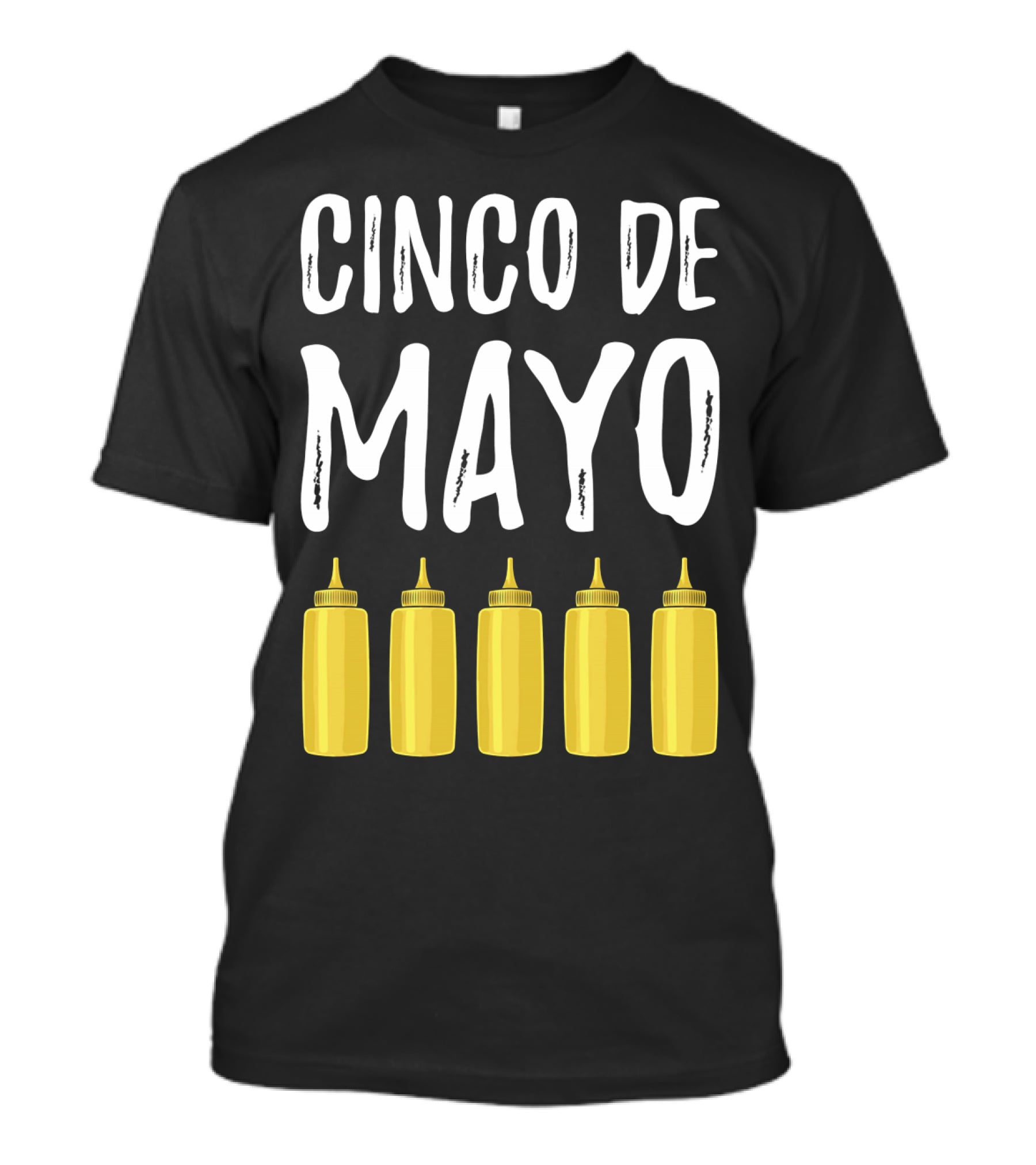Cinco De Mayo Mayonnaise Bottles Funny Cinco De T-Shirt