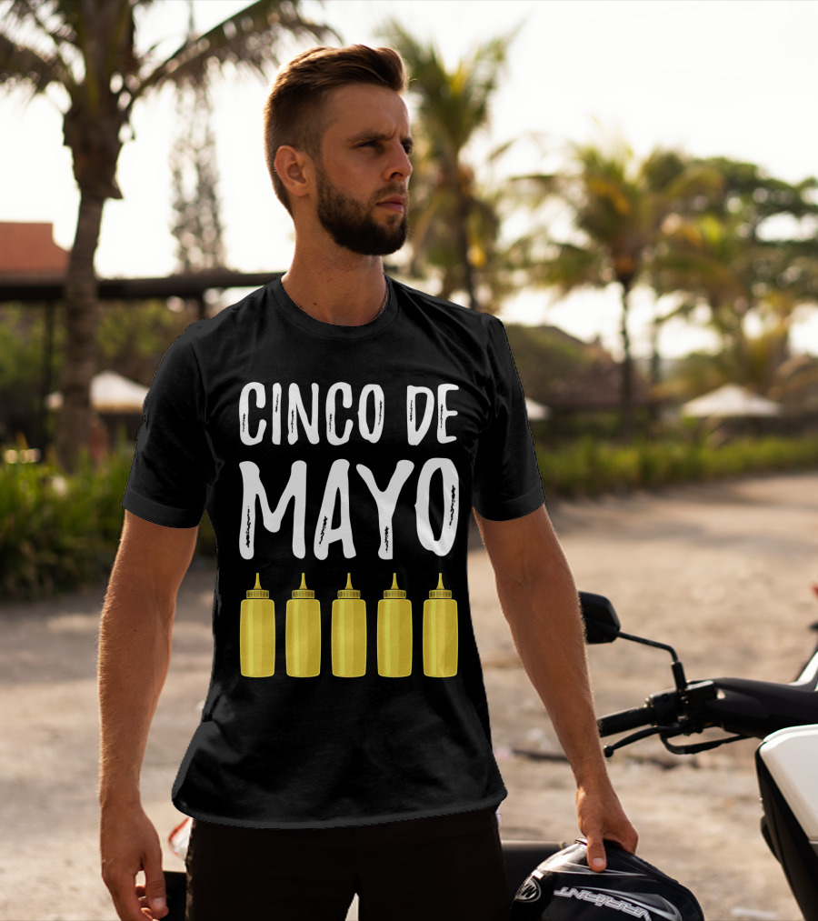 Cinco De Mayo Mayonnaise Bottles Funny Cinco De T-Shirt