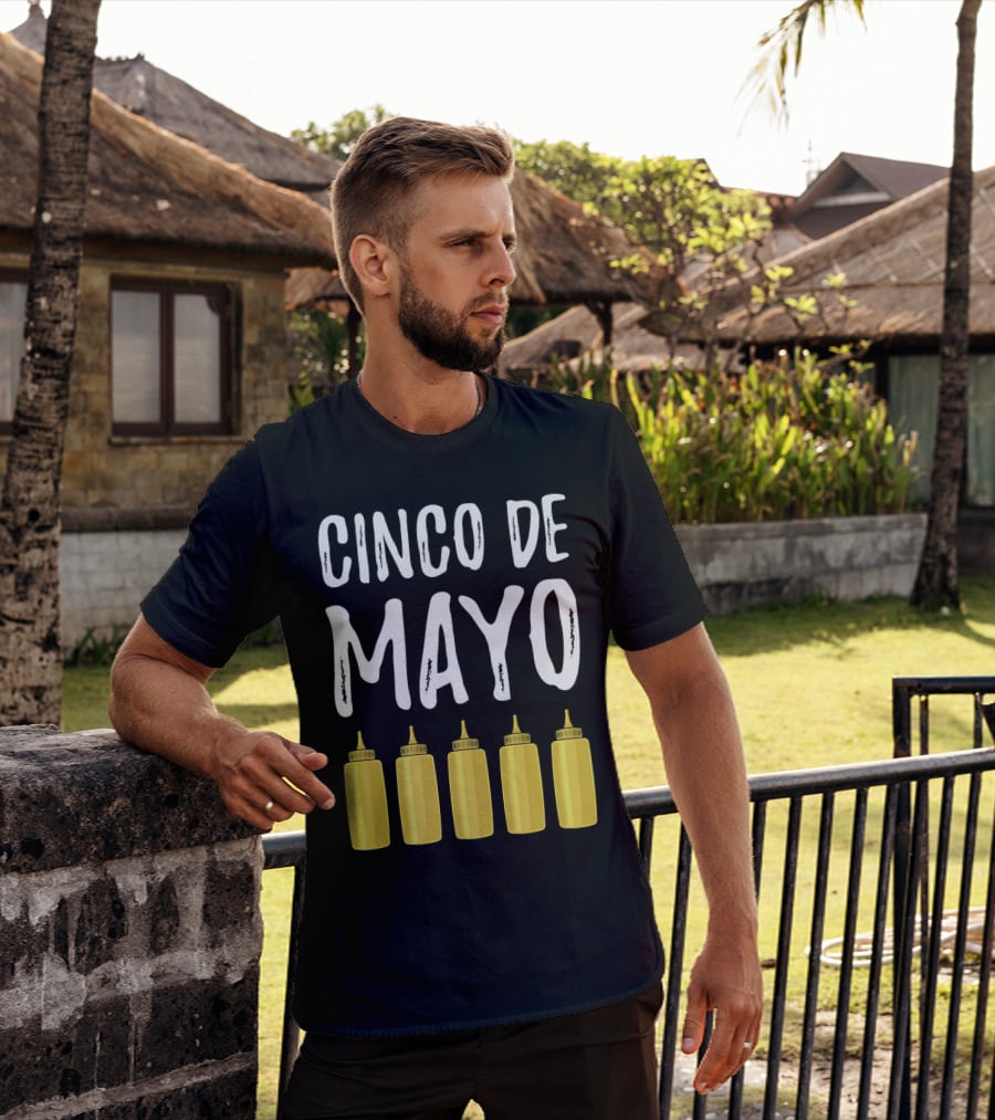 Cinco De Mayo Mayonnaise Bottles Funny Cinco De T-Shirt