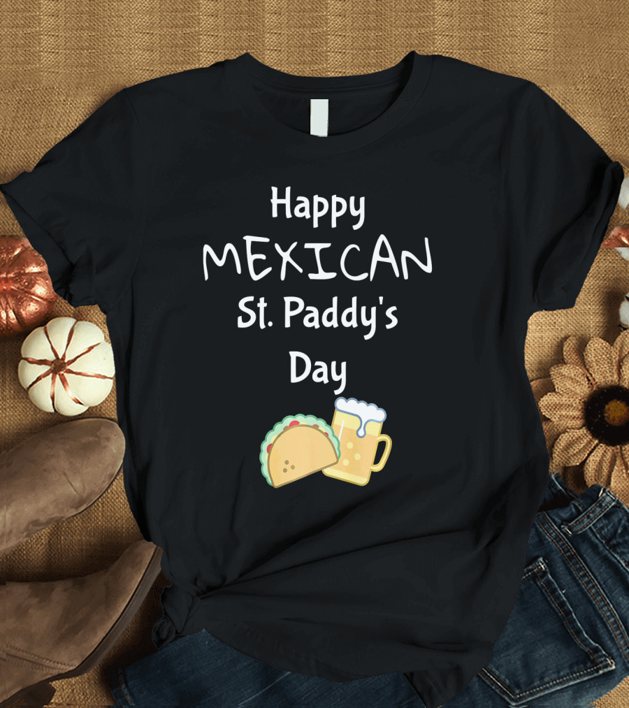 Happy Mexican St. Paddy's Day Taco Beer T-Shirt