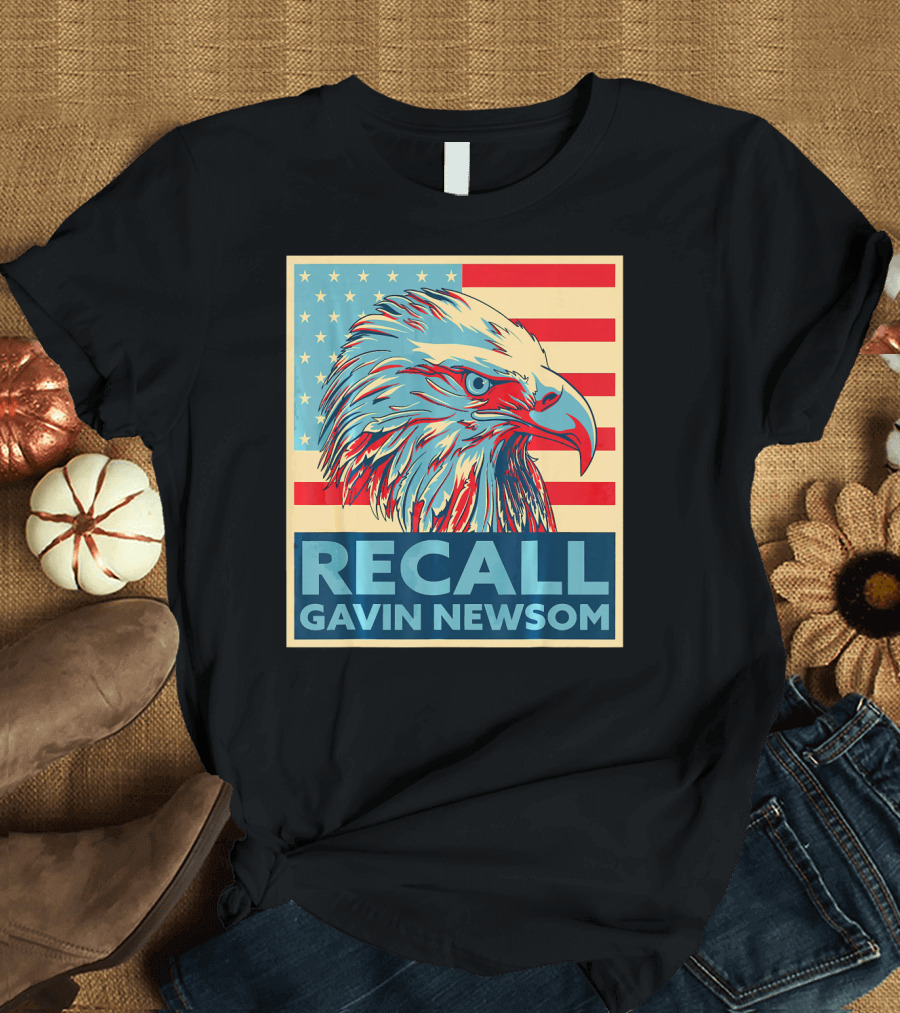 Recall Gavin Newsom American Eagle Flag T-Shirt