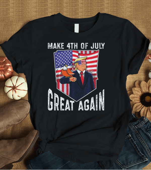 T-Shirt: Make 4th of July Great Again Donald Trump American Flag Bald Eagle Sunglasses T-Shirt Make 4th of July Great Again Donald Trump American Flag Bald Eagle Sunglasses T-Shirt
