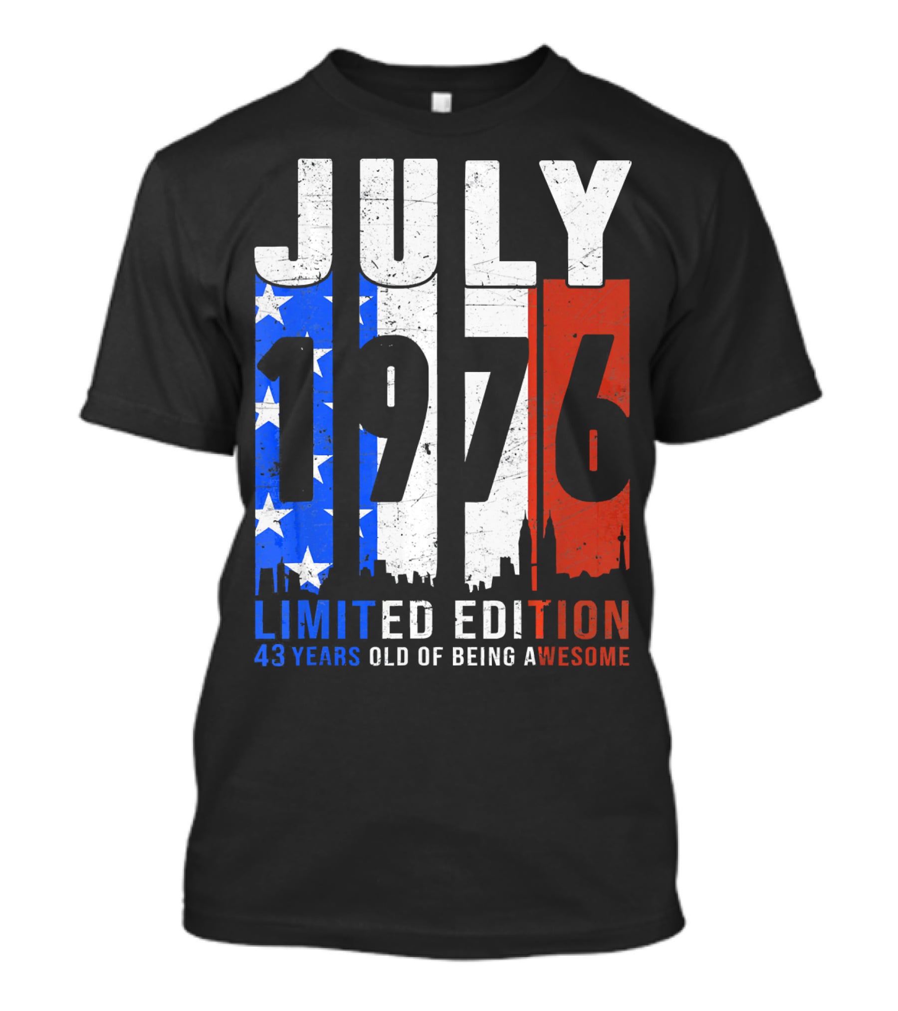 July 1976 American Flag 43 Years Old Of Being Awesome T-Shirt