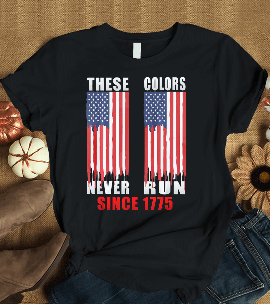 These Colors Never Run Since 1775 US Army Birthday T-Shirt