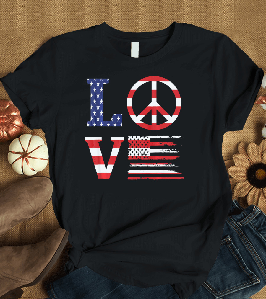 Patriotic 4th of July Love America Peace Flag Humor T-Shirt