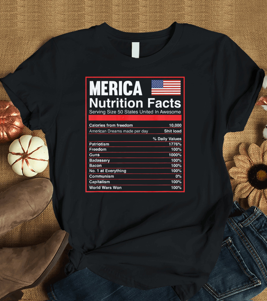 Merica Nutrition Facts American Flag Serving Size 50 States United in Awesome T-Shirt