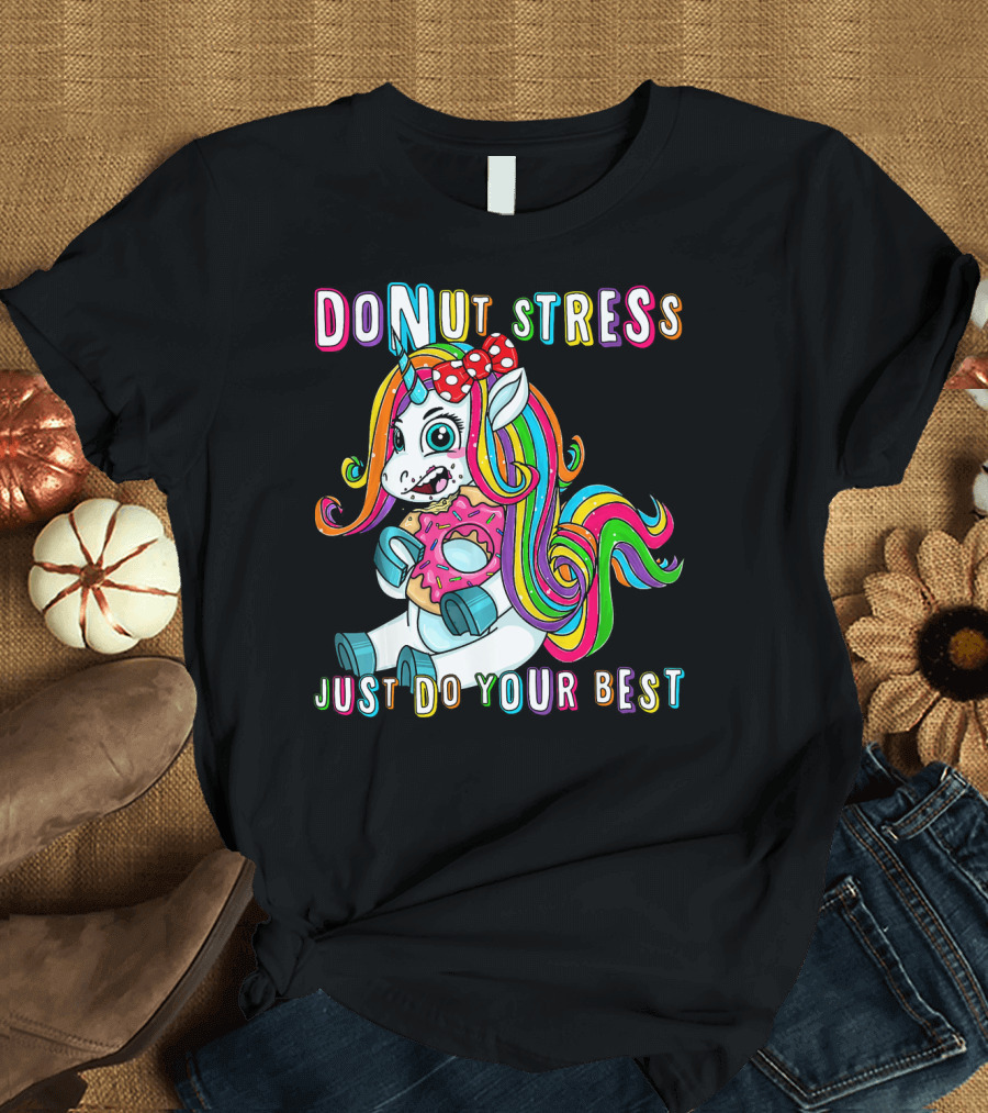 DO NUT STRESS JUST DO YOUR BEST Rainbow Unicorn Donut T-Shirt