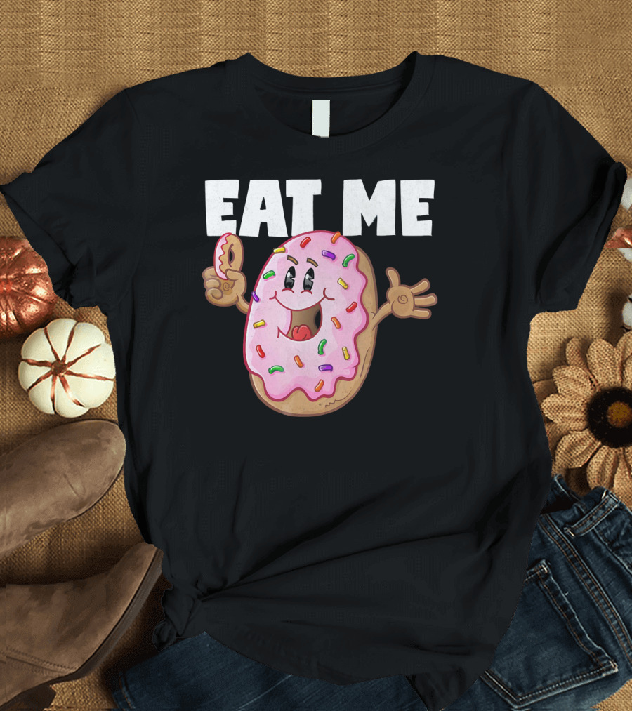 Eat Me Donuts Funny Vintage Baked Fried Sprinkles Pink Frosting T-Shirt