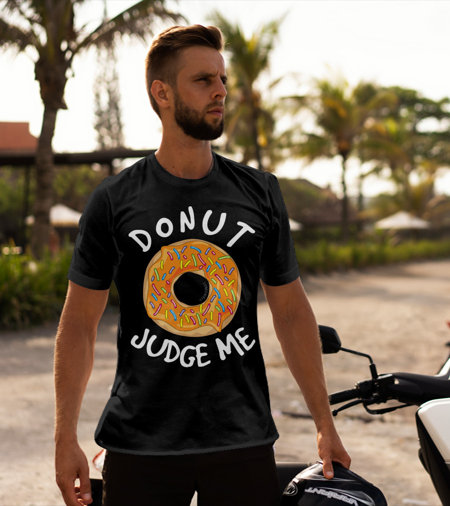 Donut Judge Me Funny Colorful Sprinkled Donuts T-Shirt