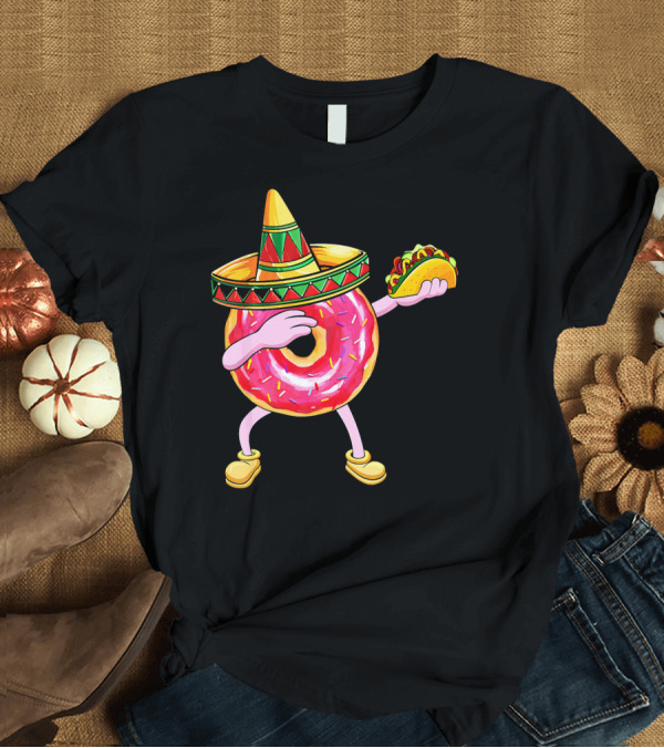 T-Shirt: Fun Cinco De Mayo Dabbing Donut Sombrero Taco Party T-Shirt Fun Cinco De Mayo Dabbing Donut Sombrero Taco Party T-Shirt