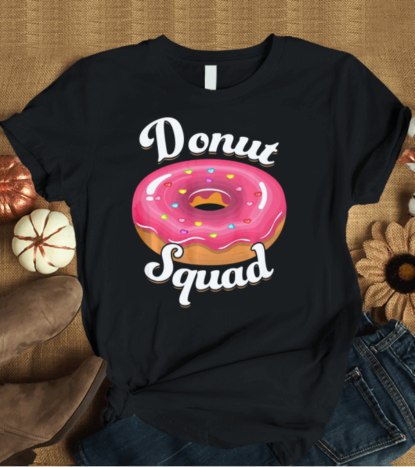 T-Shirt: Donut Squad Sweet Treat Delight T-Shirt Donut Squad Sweet Treat Delight T-Shirt