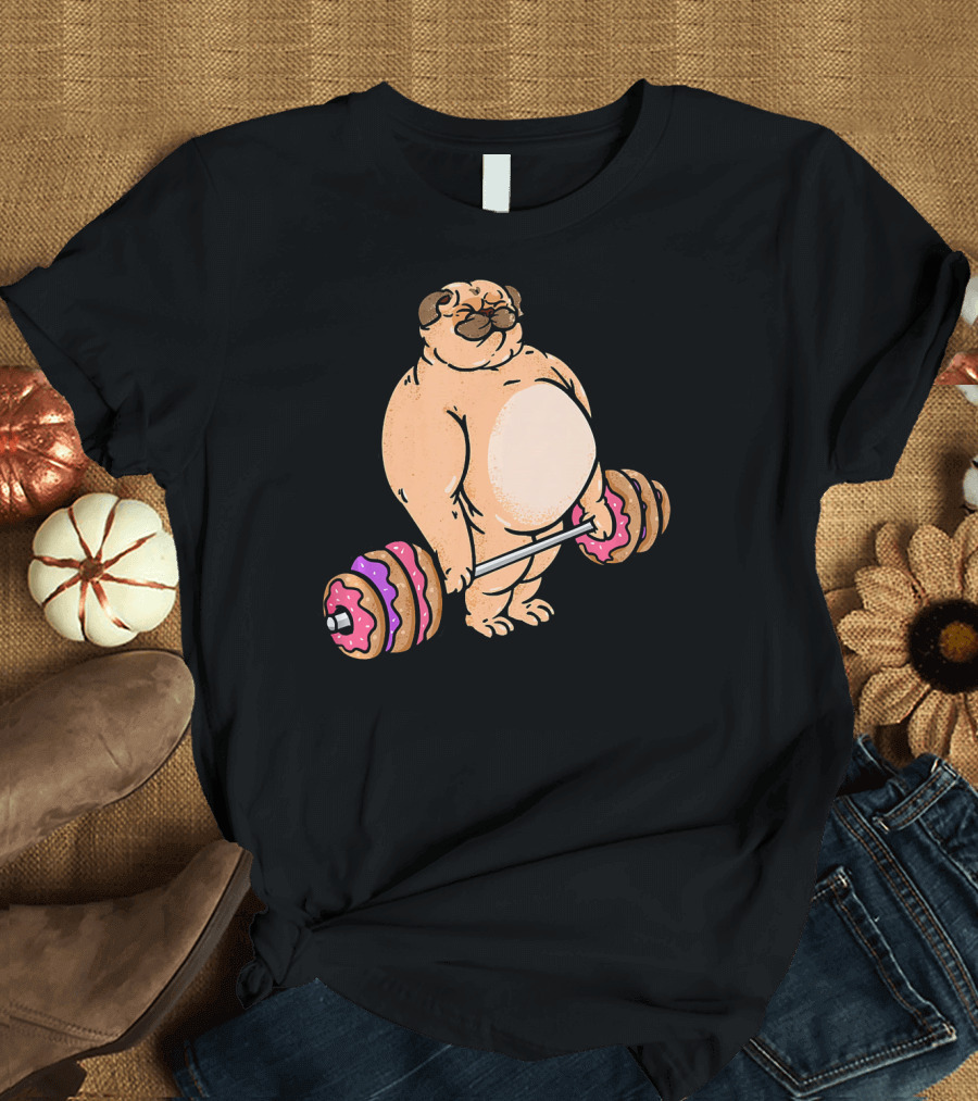 Pug Donut Deadlift Fitness Bodybuilder Dog Bench Press Lifting Treats T-Shirt