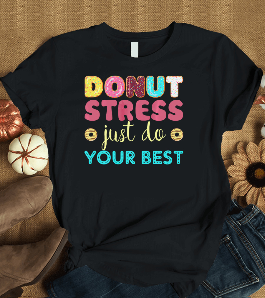 DONUT STRESS JUST DO YOUR BEST Donut Icons T-Shirt