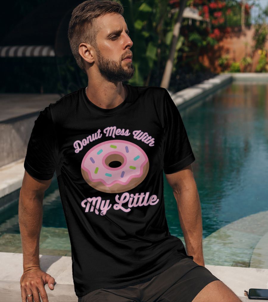 Donut Mess With My Little Pink Sprinkled Donut T-Shirt