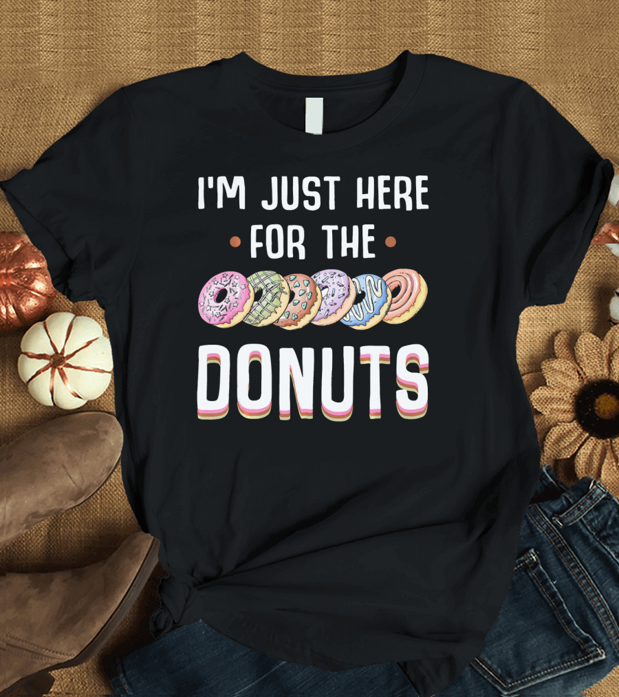 I'm Just Here for the Colorful Donuts T-Shirt