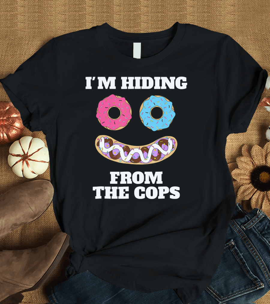 I'M HIDING FROM THE COPS Donut Face 웃 T-Shirt