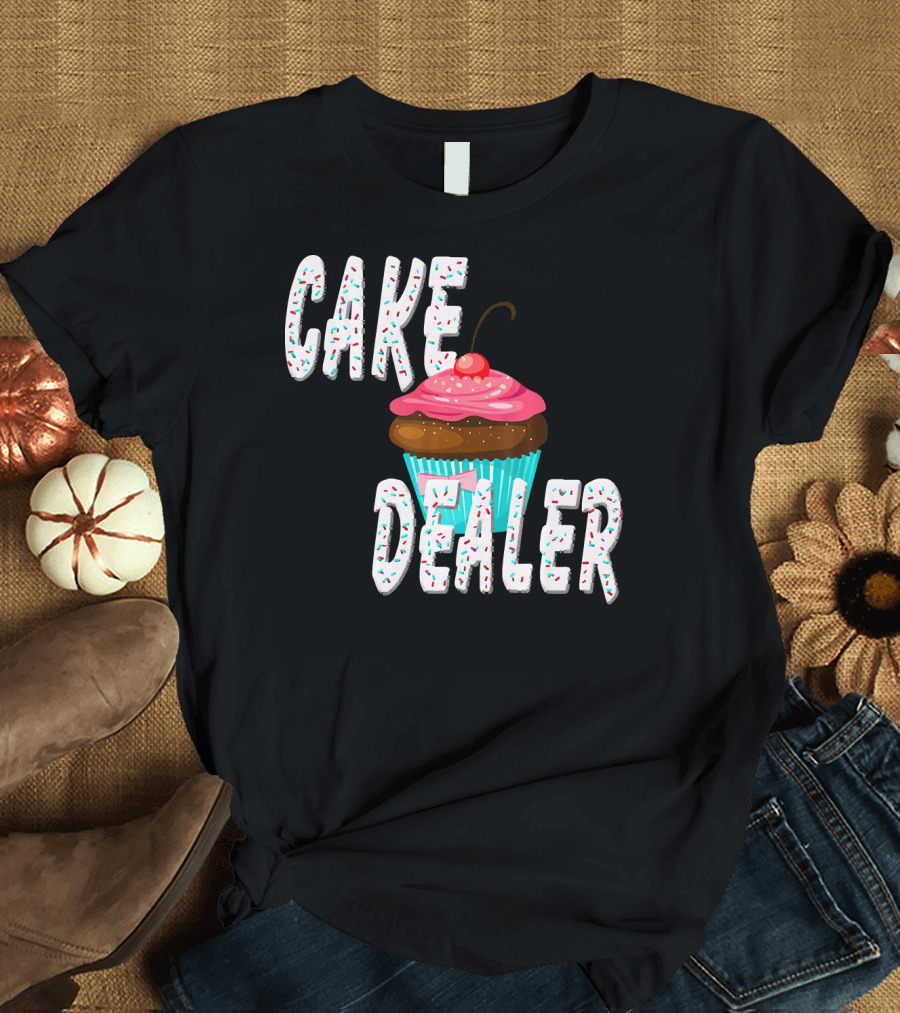 Cake Dealer Cupcake Sprinkles Baking Treats T-Shirt
