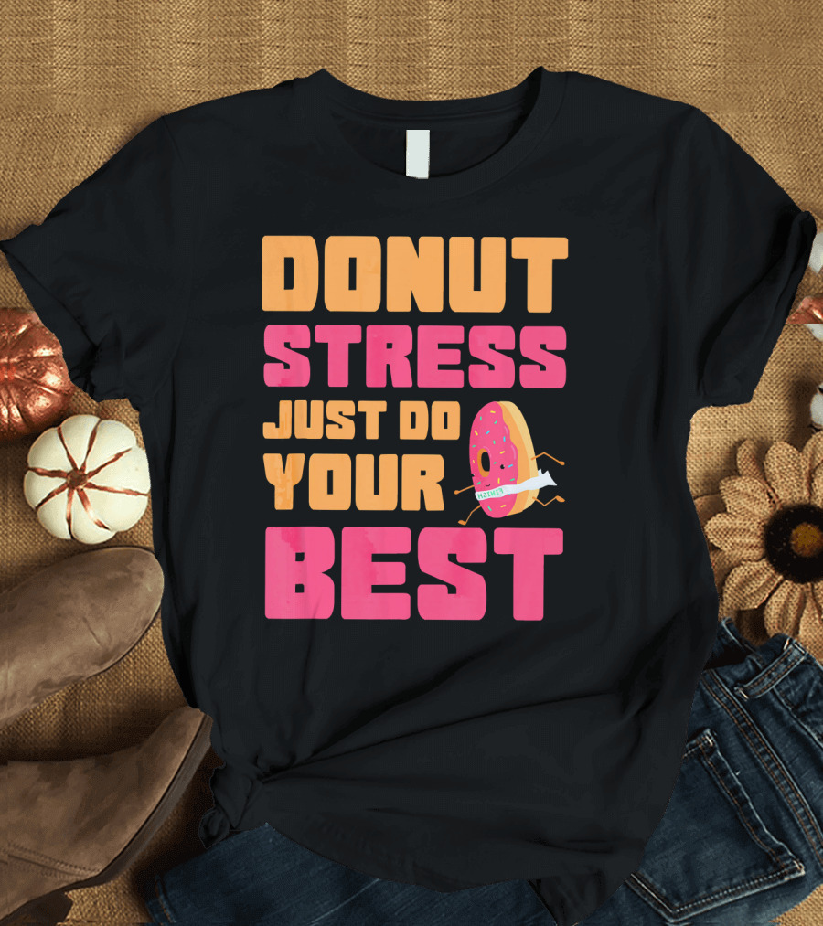 Donut Stress Just Do Your Best Funny Running Cartoon Donut T-Shirt
