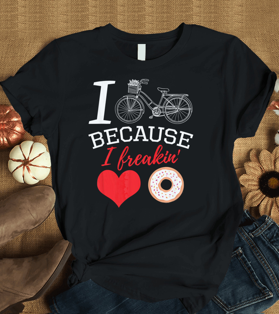 I Cycle Because I Freakin Love Donuts Funny MTB T-Shirt