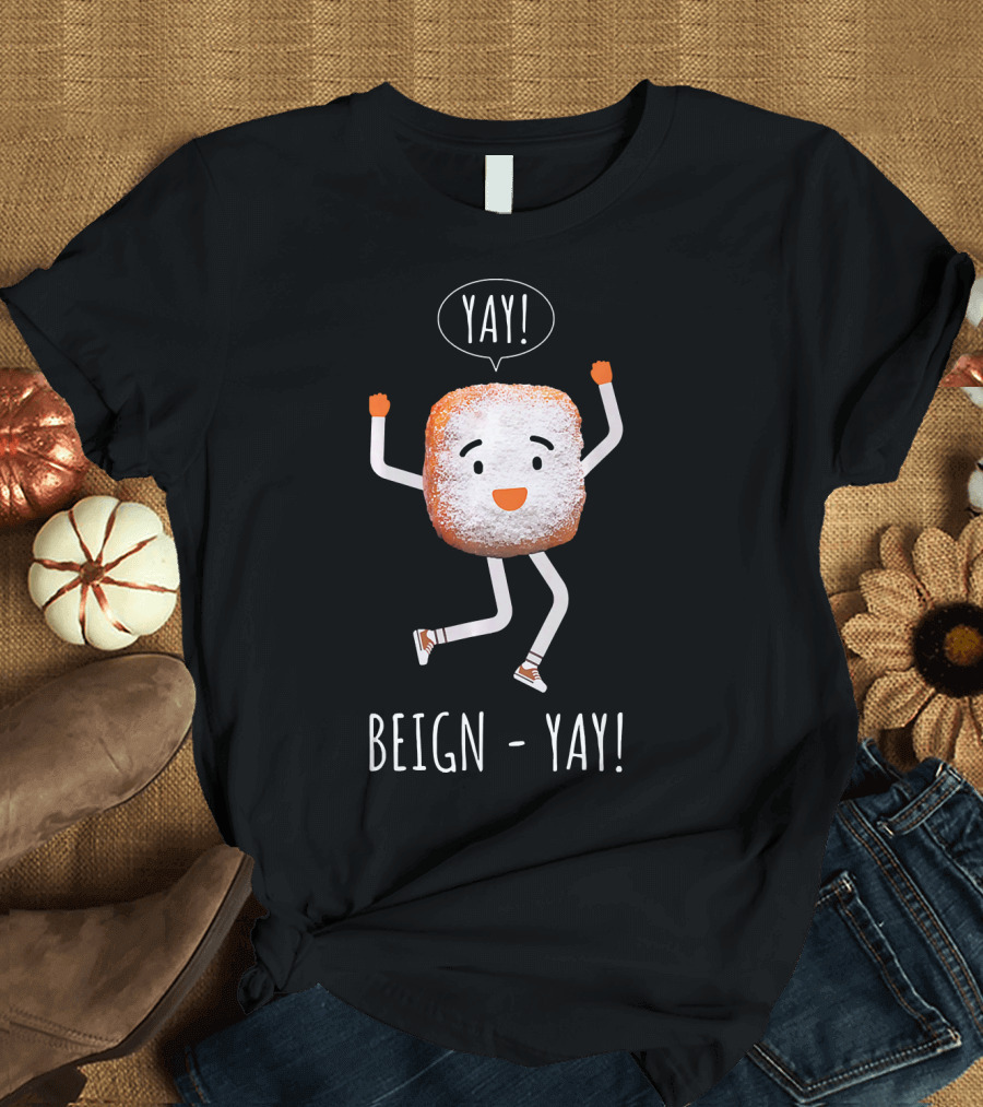 Yay Beign Yay Beignet French Donut T-Shirt