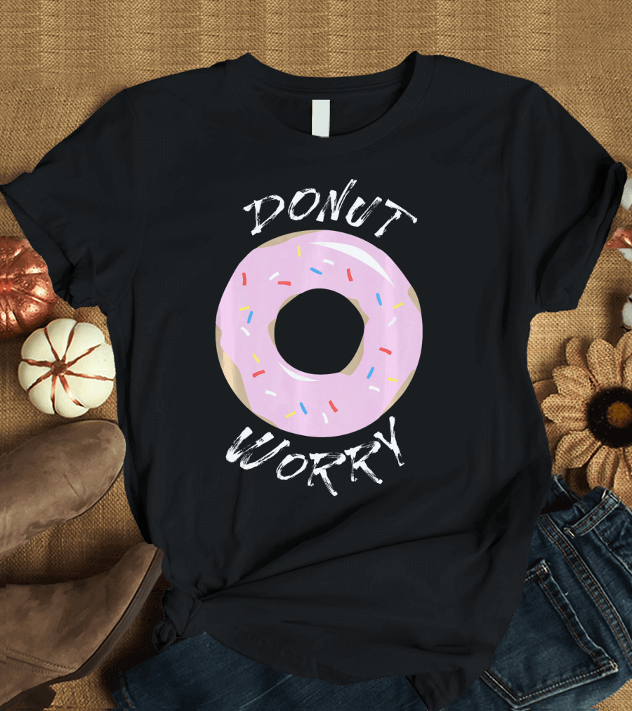 DONUT WORRY Funny Food Pun Pink Frosted Sprinkles T-Shirt