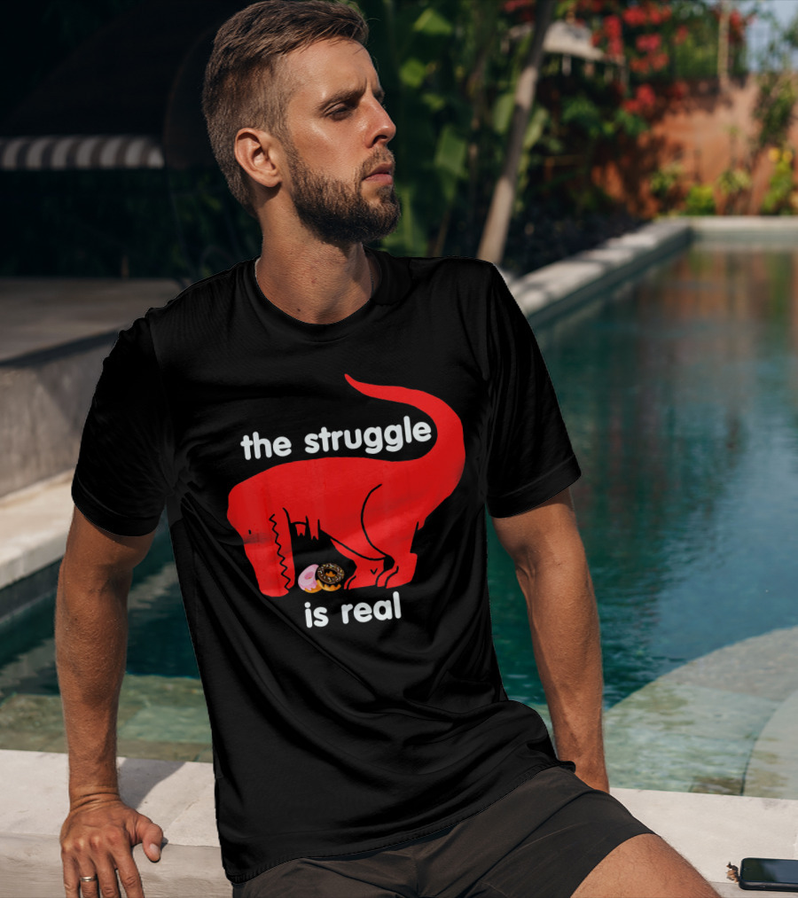 The Struggle Is Real T Rex With Donut Struggle T-Shirt
