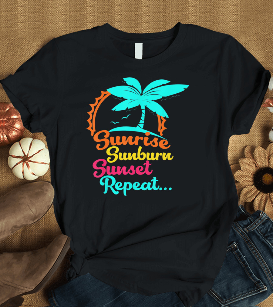 Sunrise Sunburn Sunset Repeat Summer Palm Tree Ocean Vibes T-Shirt