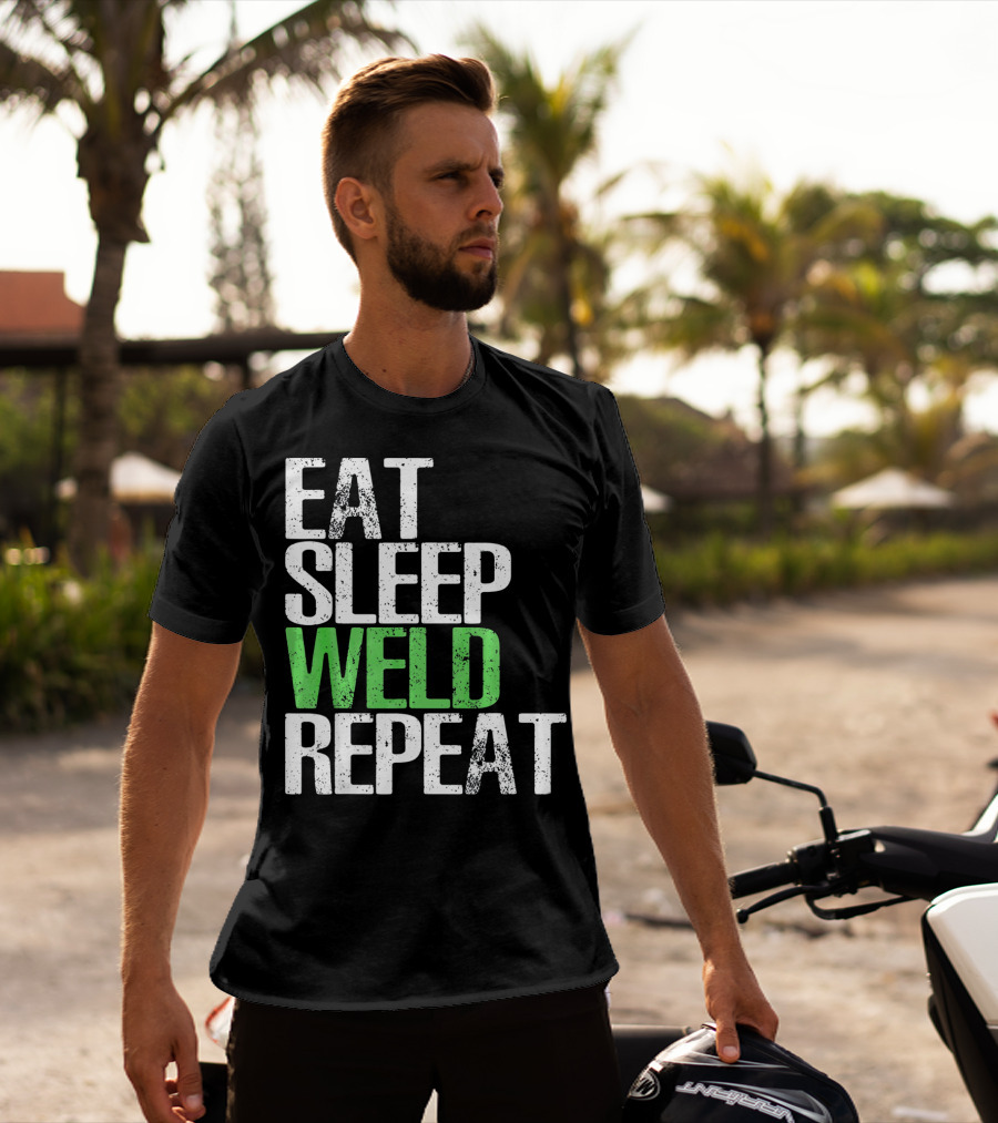 Eat Sleep Weld Repeat Cool Weldin T-Shirt