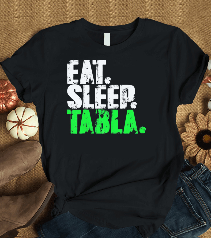 Eat Sleep Tabla Repeat Drum Lover Tabla Player Rhythm Passion T-Shirt