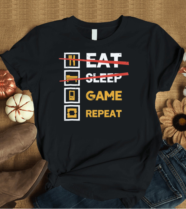 T-Shirt: Eat Sleep Game Repeat Gamer Lifestyle Motto T-Shirt Eat Sleep Game Repeat Gamer Lifestyle Motto T-Shirt