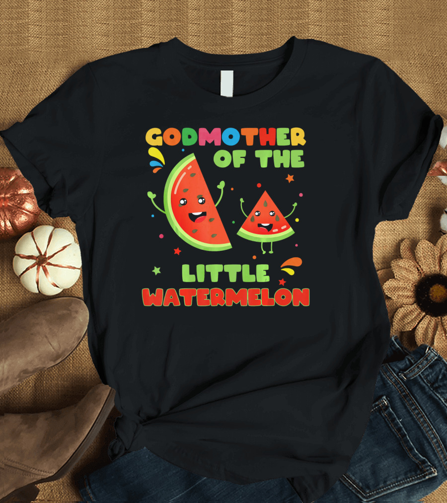 Godmother Of The Little Watermelon Cute Fruit Characters Fun T-Shirt