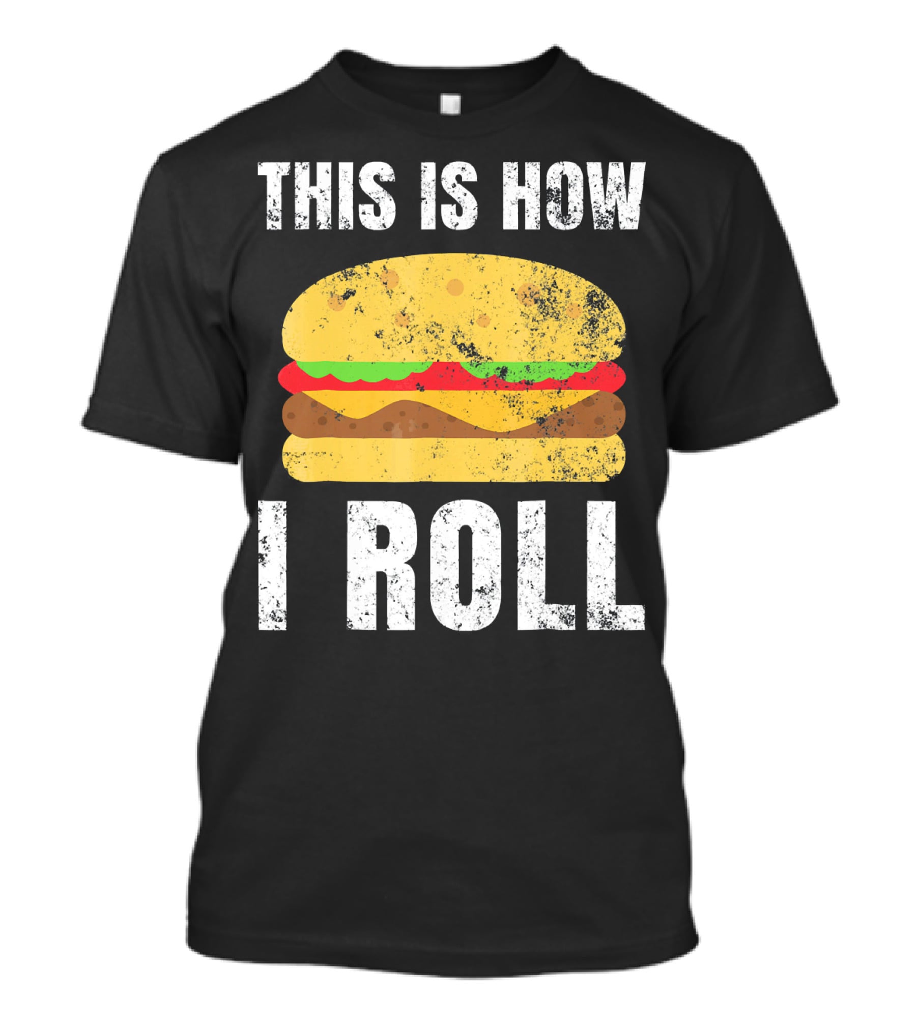 This Is How I Roll Hamburger BBQ Burger T-Shirt