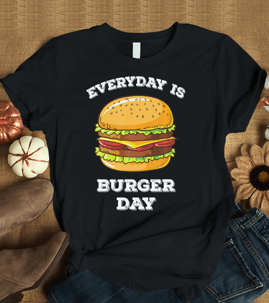 Everyday Is Burger Day Cheeseburger T-Shirt