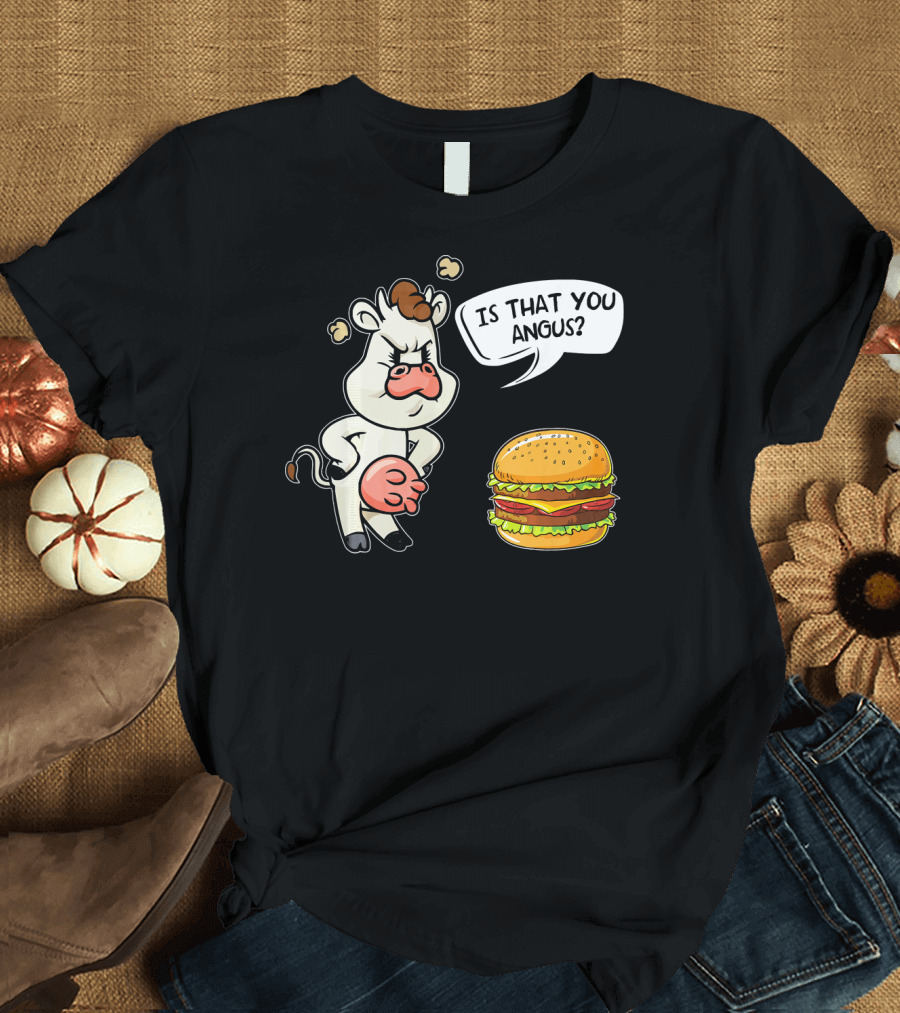 Barbecue Hamburger Is That You Angus Funny Cow Beef T-Shirt